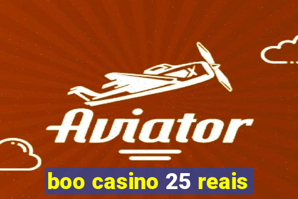 boo casino 25 reais